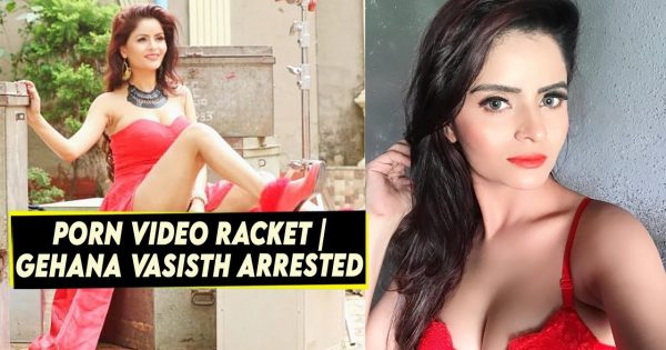 Actress-model Gehana Vasisth arrested in Mumbai porn video racket - Nagpur  Today : Nagpur News