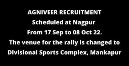 CHANGE OF VENUE FOR AGNIVEER RECRUITMENT RALLY AT NAGPUR