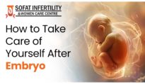 How to Take Care of Yourself After Embryo Transfer?