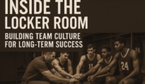 Inside the Locker Room: Building Team Culture for Long-Term Success