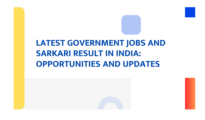 Latest Government Jobs and Sarkari Result in India: Opportunities and Updates