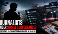 Journalists Under Secret Surveillance? Serious Allegations Spark Concern in Nagpur
