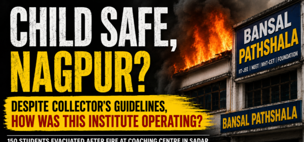 Child Safe, Nagpur? Despite Collector’s Strict Guidelines, How Was This Coaching Institute Operating?