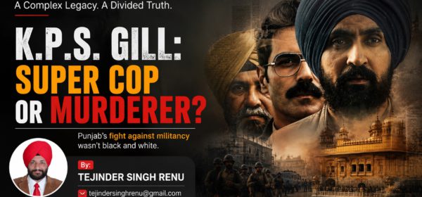 K.P.S. Gill: Super Cop or Murderer?